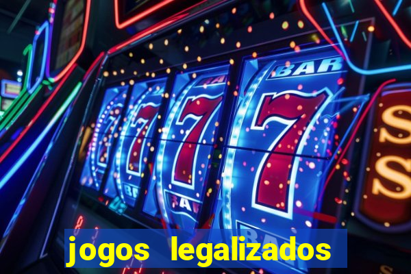 jogos legalizados no brasil